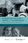 Image for Eldercare Policies in Japan and Scandinavia : Aging Societies East and West