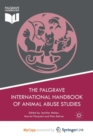Image for The Palgrave International Handbook of Animal Abuse Studies