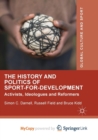 Image for The History and Politics of Sport-for-Development : Activists, Ideologues and Reformers