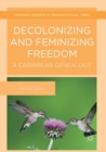 Image for Decolonizing and Feminizing Freedom