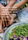 Image for Agricultural Trade, Policy Reforms, and Global Food Security