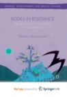 Image for Bodies in Resistance : Gender and Sexual Politics in the Age of Neoliberalism