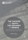 Image for The Theatre of Death – The Uncanny in Mimesis