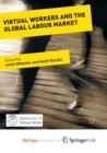 Image for Virtual Workers and the Global Labour Market