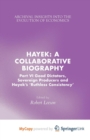 Image for Hayek: A Collaborative Biography : Part VI, Good Dictators, Sovereign Producers and Hayek&#39;s &quot;Ruthless Consistency&quot;