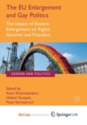 Image for The EU Enlargement and Gay Politics : The Impact of Eastern Enlargement on Rights, Activism and Prejudice