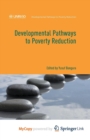 Image for Developmental Pathways to Poverty Reduction