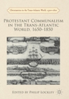Image for Protestant communalism in the trans-Atlantic world, 1650-1850