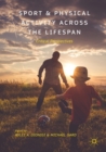 Image for Sport and physical activity across the lifespan  : critical perspectives