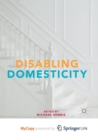 Image for Disabling Domesticity