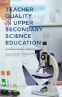 Image for Teacher Quality in Upper Secondary Science Education : International Perspectives