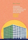 Image for Students&#39; Experiences and Perspectives on Secondary Education : Institutions, Transitions and Policy