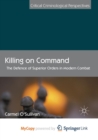 Image for Killing on Command : The Defence of Superior Orders in Modern Combat