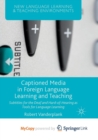 Image for Captioned Media in Foreign Language Learning and Teaching