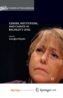 Image for Gender, Institutions, and Change in Bachelet&#39;s Chile