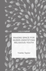 Image for Making Space for Queer-Identifying Religious Youth