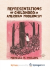 Image for Representations of Childhood in American Modernism