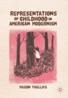 Image for Representations of childhood in American modernism