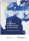 Image for The Crisis of Multiculturalism in Latin America