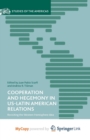 Image for Cooperation and Hegemony in US-Latin American Relations