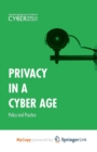 Image for Privacy in a Cyber Age : Policy and Practice