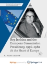 Image for Roy Jenkins and the European Commission Presidency, 1976 -1980