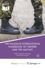 Image for The Palgrave International Handbook of Gender and the Military