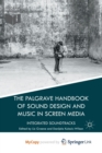 Image for The Palgrave Handbook of Sound Design and Music in Screen Media : Integrated Soundtracks
