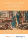 Image for Fashioning Authorship in the Long Eighteenth Century