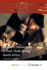 Image for Women&#39;s Movements in Post-&quot;Arab Spring&quot; North Africa