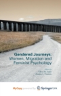 Image for Gendered Journeys: Women, Migration and Feminist Psychology
