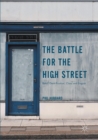 Image for The battle for the high street  : retail gentrification, class and disgust
