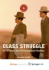 Image for Class Struggle : A Political and Philosophical History