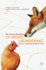 Image for The Critical Handbook of Money Laundering : Policy, Analysis and Myths