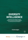 Image for Diversity Intelligence : Integrating Diversity Intelligence alongside Intellectual, Emotional, and Cultural Intelligence for Leadership and Career Development