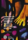 Image for Troubling the Teaching and Learning of Gender and Sexuality Diversity in South African Education