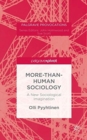 Image for More-than-Human Sociology : A New Sociological Imagination