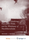Image for Magical Thinking, Fantastic Film, and the Illusions of Neoliberalism