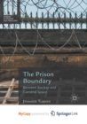 Image for The Prison Boundary : Between Society and Carceral Space