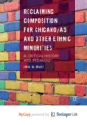 Image for Reclaiming Composition for Chicano/as and Other Ethnic Minorities : A Critical History and Pedagogy