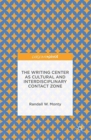 Image for The Writing Center as Cultural and Interdisciplinary Contact Zone