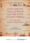 Image for Cities and the Circulation of Culture in the Atlantic World