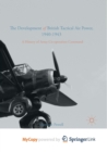Image for The Development of British Tactical Air Power, 1940-1943