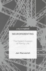 Image for Neuroparenting : The Expert Invasion of Family Life