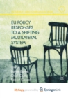 Image for EU Policy Responses to a Shifting Multilateral System