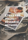 Image for Ethics and visual research methods  : theory, methodology, and practice
