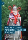 Image for Histories of cultural participation, values and governance