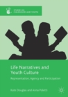 Image for Life narratives and youth culture  : representation, agency and participation