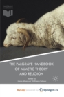 Image for The Palgrave Handbook of Mimetic Theory and Religion