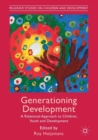 Image for Generationing development  : a relational approach to children, youth and development